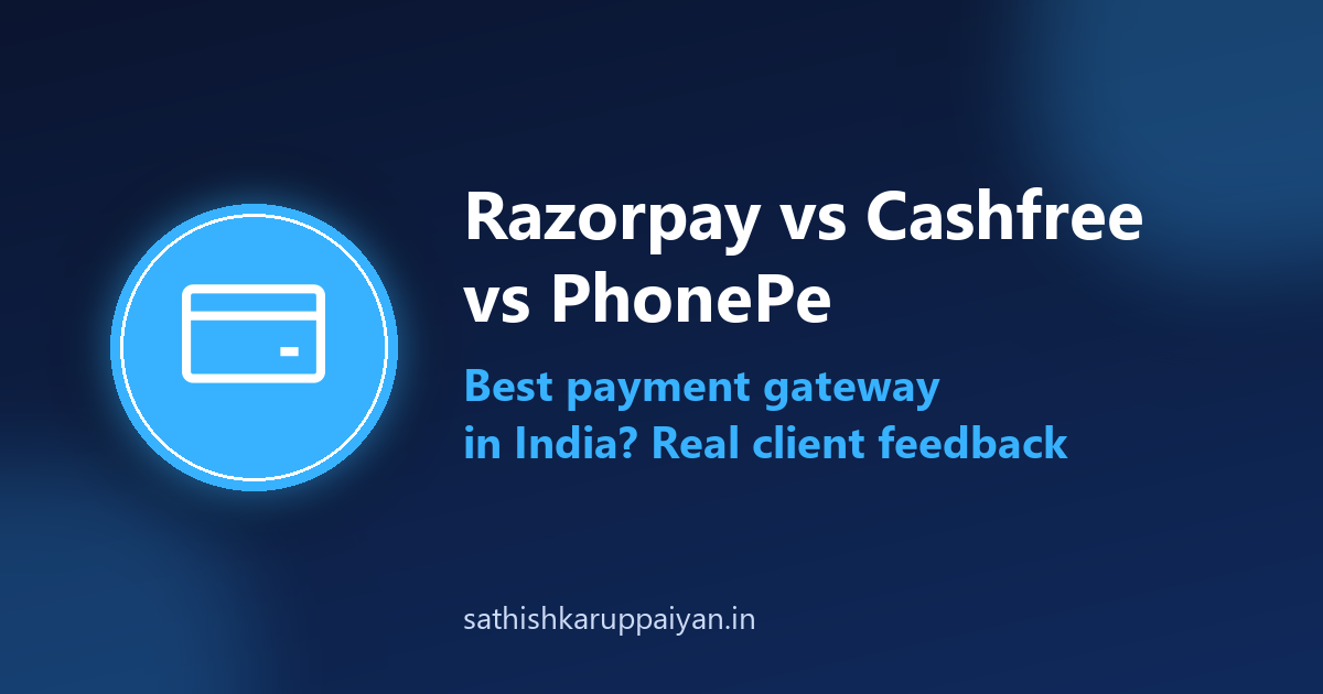 best payment gateway India: Razorpay vs Cashfree vs PhonePe comparison